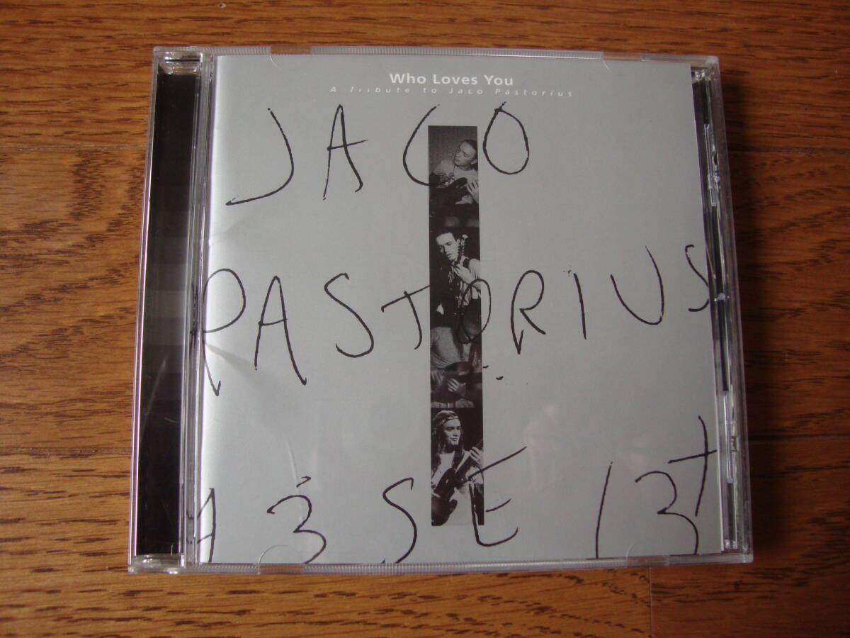 【国内盤】 Who Loves You　A Tribute to Jaco Pastorius / トリビュート・トゥ・ジャコ・パストリアス