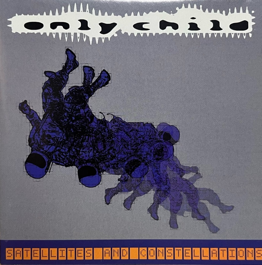 ONLY CHILD - SATELLITES AND CONSTELLATIONS 中古CD kriminul azeem