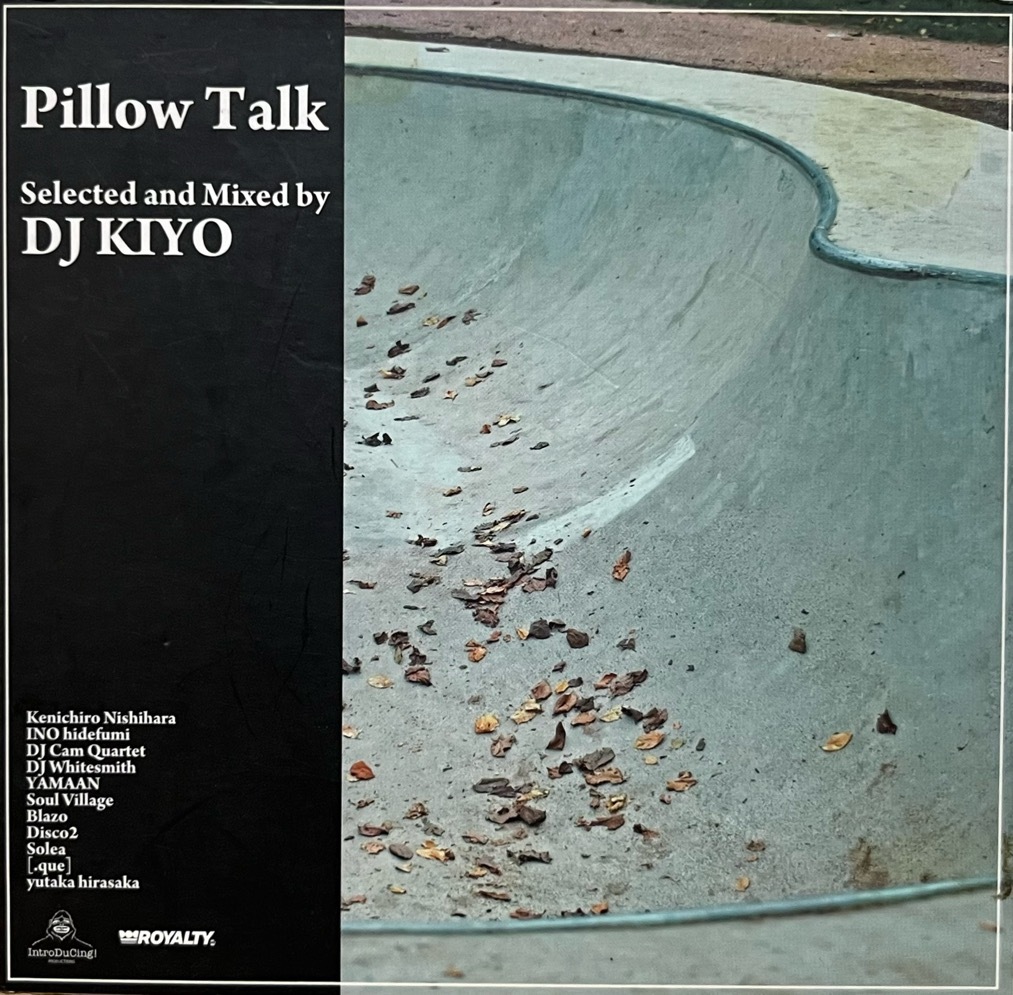 DJ KIYO - Pillow Talk 中古MIXCD 2013 introducing! / MEDIA FACTORY soul village ino hidefumi blazo kenichiro nishihara dj cam .que 
