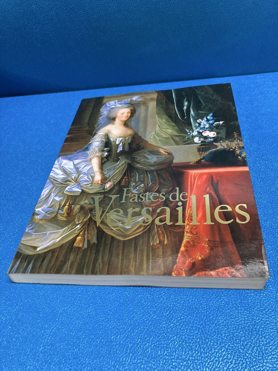 図録 ヴェルサイユ展 Fastes de Versailles 2002年 日本経済新聞社