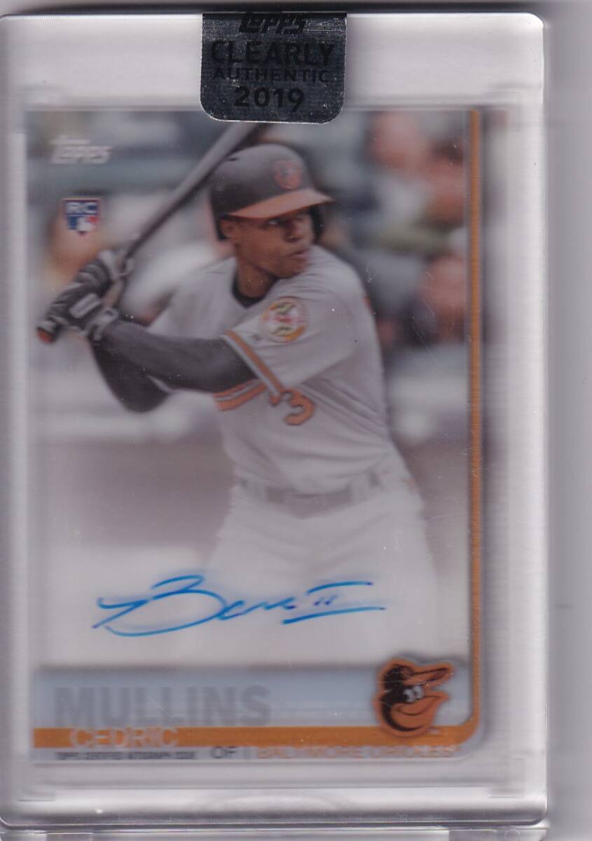 CEDRIC MULLINS (ORIOLES) RC! 2019 TOPPS CLEARLY AUTHENTIC AUTO AUTOGRAPH