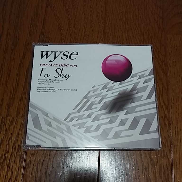 wyse To Shy