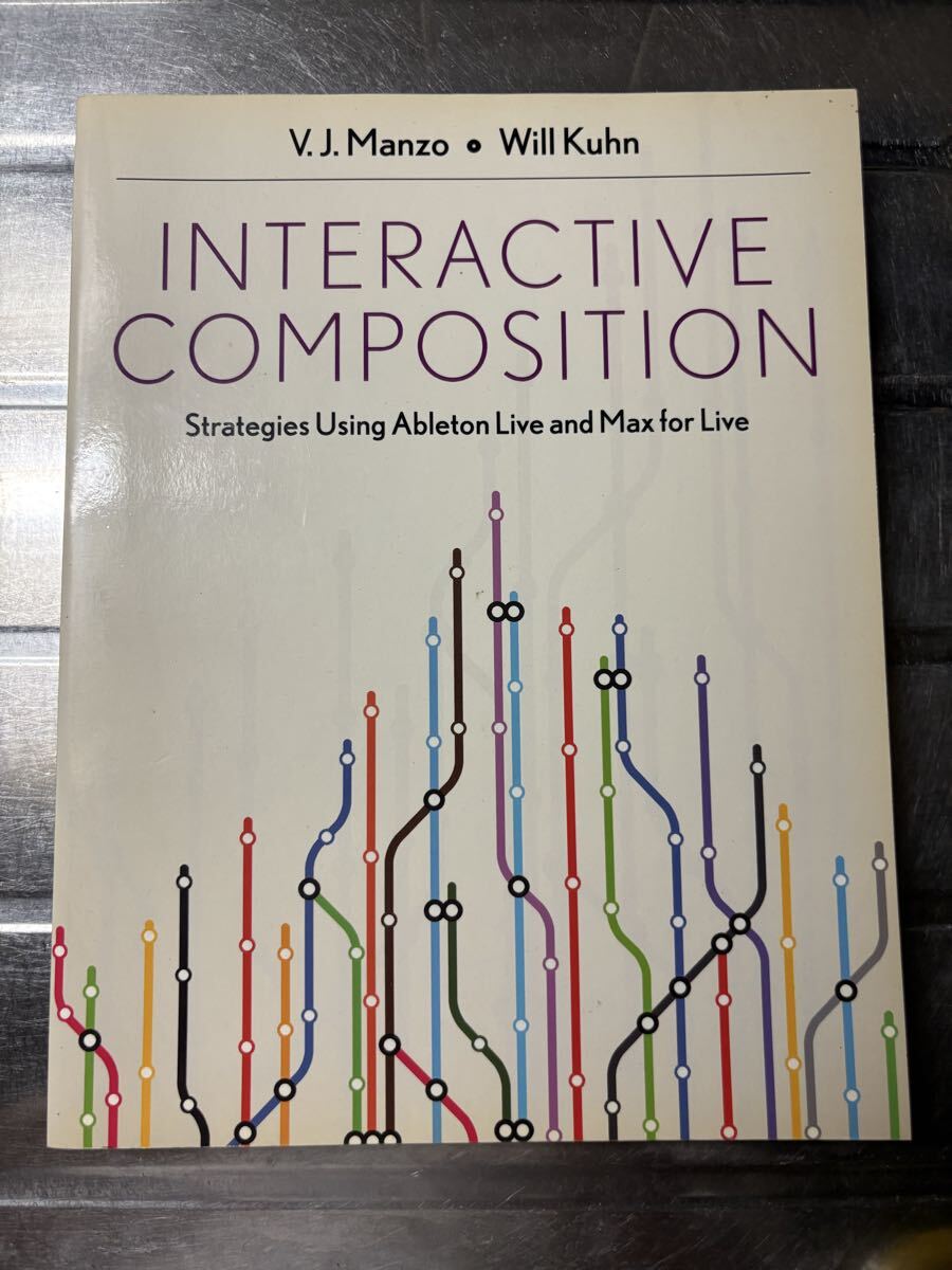 音楽洋書　Interactive Composition ~ Strategies Using Ableton Live and Max for Live