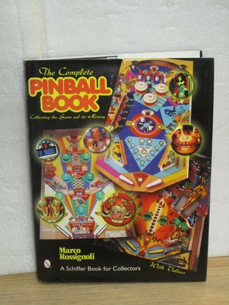 洋書大型本■ピンボール大図鑑　The complete pinball book　米国/2000年（全英文）　デザインを中心に歴史、メカ・機能などを網羅