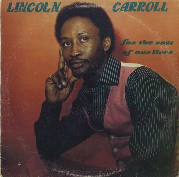 希少マイナー！カナダ盤 Lincoln Carroll／For The Rest Of Our Lives【Ronnie Bop】トロント録音 ソウル・ラヴァーズ Lovers Rock 試聴