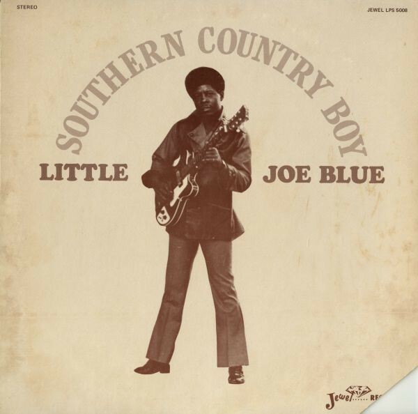 USオリジナル Little Joe Blue／Southern Country Boy【Jewel】Right There Where You Left It他 1stアルバム 72年 リトル・ジョー・ブルー