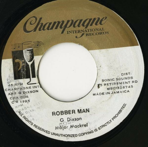 JAMAICA盤 7インチ Major Mackerel／Robber Man【Champagne】奇声ディージェイ Deejay ダンスホール 90s DANCEHALL 45RPM.試聴