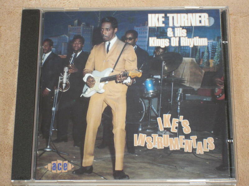 UK盤CD　Ike Turner & His Kings Of Rhythm ー Ike's Instrumentals 　（Ace ー CDCHD 782）　K soul