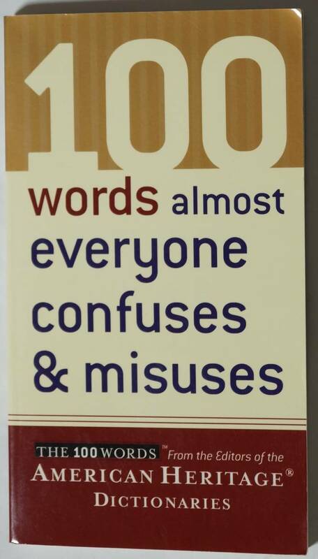 ほとんどの人が混乱して誤用している100語[100 Words Almost Everyone Confuses ＆ Misuses]英語/ガイダンス/使用法メモ/2004年発行