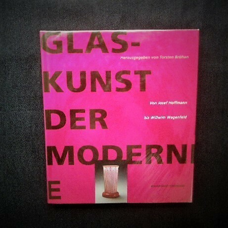豪華モダン ガラス Glaskunst der Moderne ヨーゼフ・ホフマン/レッツ工房 Lotz/モーゼル/ヴィルヘルム・ワーゲンフェルト ボヘミアガラス