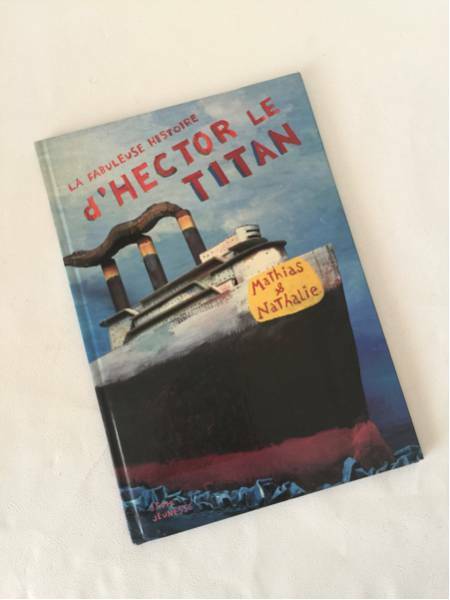 洋書 ｄ' HECTOR LE TITAN ヘクトール ル ティタン の物語 絵本 mathias＆nathalie 著 日本語訳付き 《レア》美品