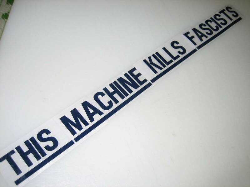 THIS MACHINE KILLS FASCISTS ステッカー ハイグレード耐候６年oracal651 40色以上　BLB MASH　HED Woody Guthrie ウッディ ガスリー