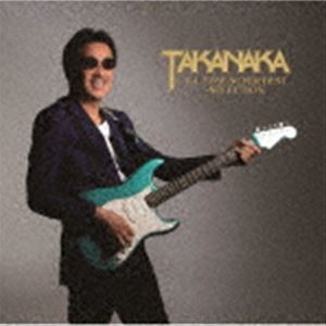 TAKANAKA ALL TIME SUPER BEST～SELECTION（SHM-CD） 高中正義