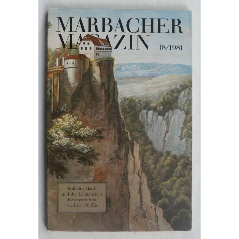 Marbacher Magazin Heft 18/1981, Wilhelm Hauff und der Lichtenstein, Ausstellung von Mrz-Juni 1981 ( ドイツ語 )