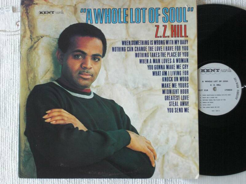 USオリジナル盤 美品　LP Z.Z. Hill ／ A Whole Lot Of Soul （Kent KST 528 ）A