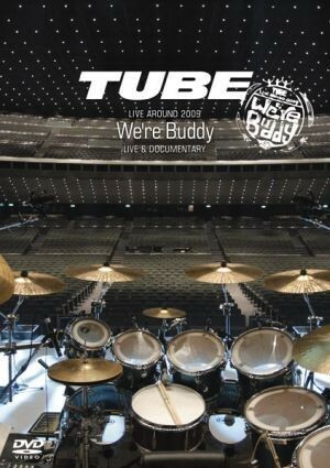 ＴＵＢＥ　ＬＩＶＥ　ＡＲＯＵＮＤ　２００９～Ｗｅ’ｒｅ　Ｂｕｄｄｙ～ＬＩＶＥ＆ＤＯＣＵＭＥＮＴＡＲＹ／ＴＵＢＥ