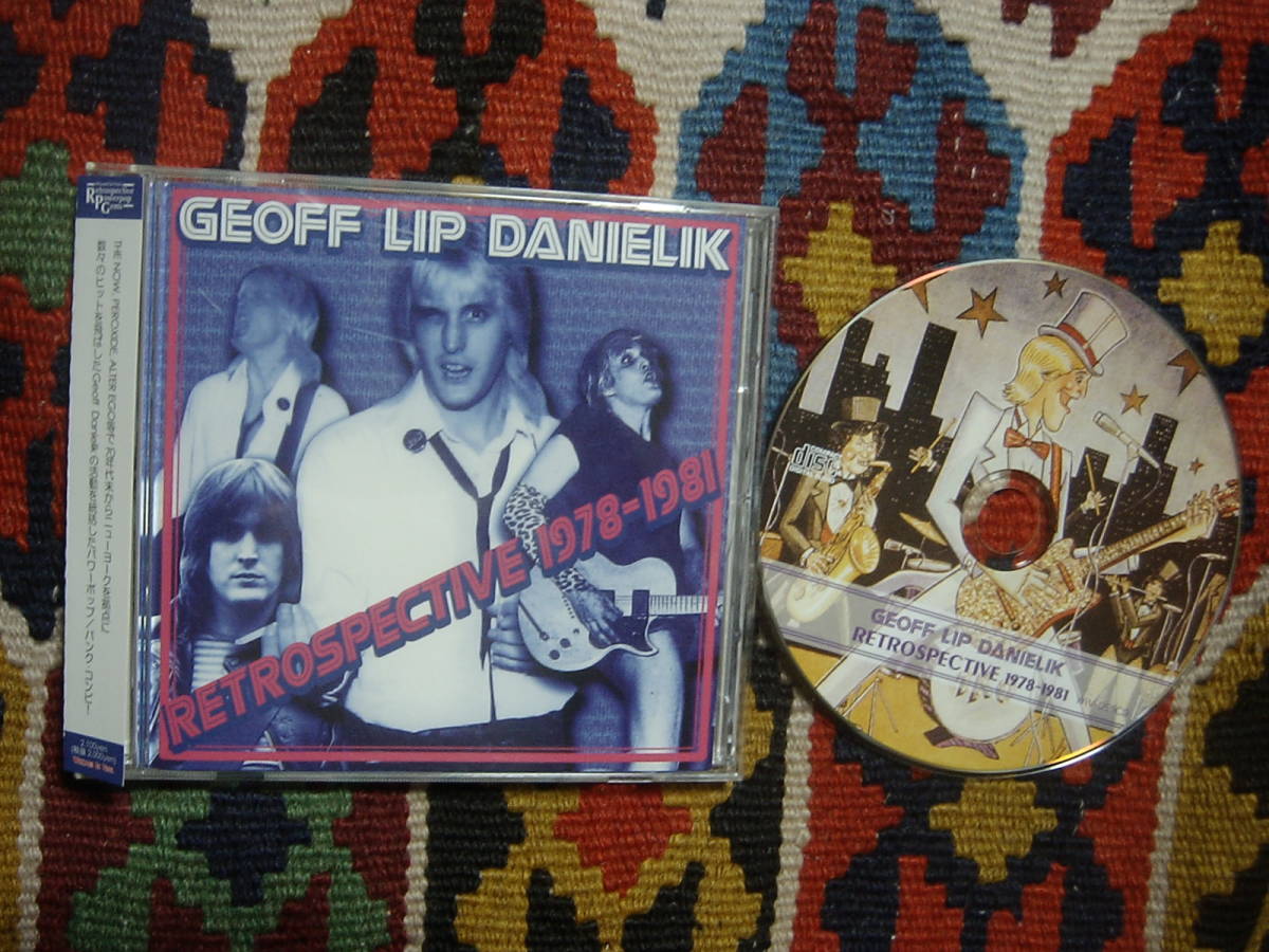 70's 80's NYパンク パワーポップ ジョフ・リップ・ダニエリック Geoff Danielik (CD)/ Retrospective 1978-1981 WIV-059CD