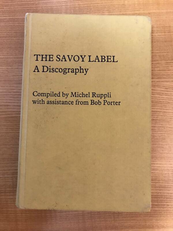 THE SAVOY LABEL A Discography 　　Compiled by Michel Ruppli