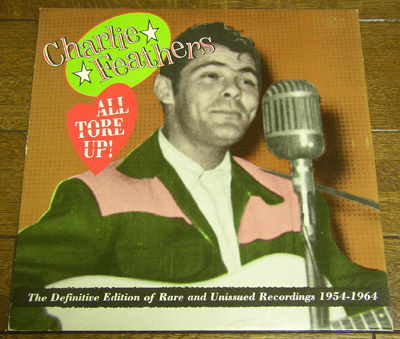 CHARLIE FEATHERS - Unissued 1954-1964 - LP/ 50's,ロカビリー,BOTTLE TO THE BABY,ONE HAND LOOSE,CORRINE CORRINA,ZU-ZAZZ RECORDS