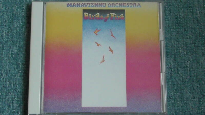 Mahavishnu Orchestra / ジョン・マクラフリン&マハヴィシュヌ・オーケストラ ～ Birds Of Fire / 火の鳥