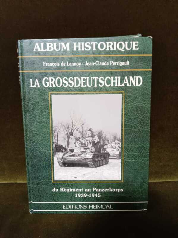 La Grossdeutschland : Du rgiment au Panzerkorps, 1939-1945 ミリタリー 銃 戦車 軍人 軍服 ロシア 自走砲 武装 戦記ノンフィクション