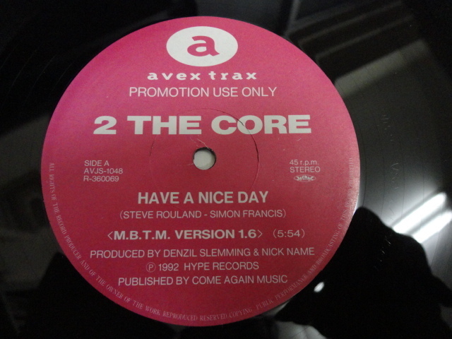 2 The Core Have A Nice Day レア国内プロモ 12 アゲアゲRAVE サウンド　視聴
