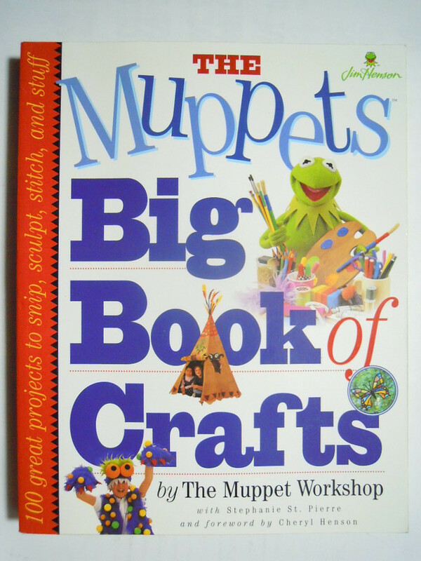 洋書THE Muppets Big Book of Crafts by Meppets Workchop('99)工作手芸集/ジム・ヘンソン人形:マペットショー,カーミット,ミスピギー