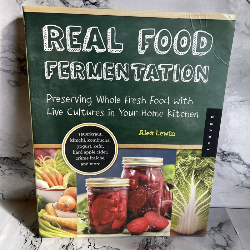 Alex Lewin Real Food Fermentation Fresh Food with Live Cultures in Your Home Kitchen 料理本 レシピ本 発酵食品 HA_2303