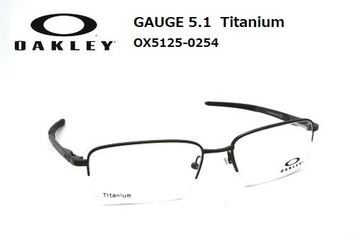 オークリー OAKLEY 眼鏡フレーム GAUGE 5.1 Tゲージ5.1 Titanium OX5125-0254