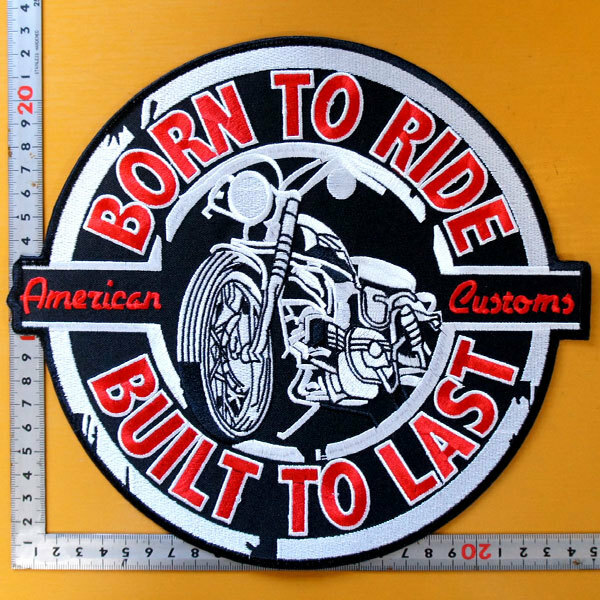 大きいワッペン 刺繍ワッペン【BORN TO RIDE 乗るために生まれた、BUILD TO LAST長持ちするように作られている】バイク バイカー