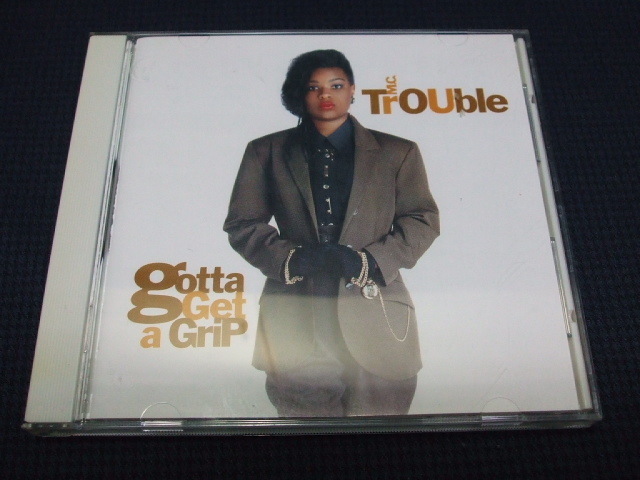 MC Trouble - Gotta Get a Grip (1991)