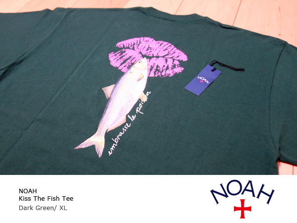 ◆美中古 XL NOAH Kiss The Fish Tee DARK GREEN ◆ ノア ロゴ T シャツ グリーン 緑 魚 釣り クラブハウス 刺繍