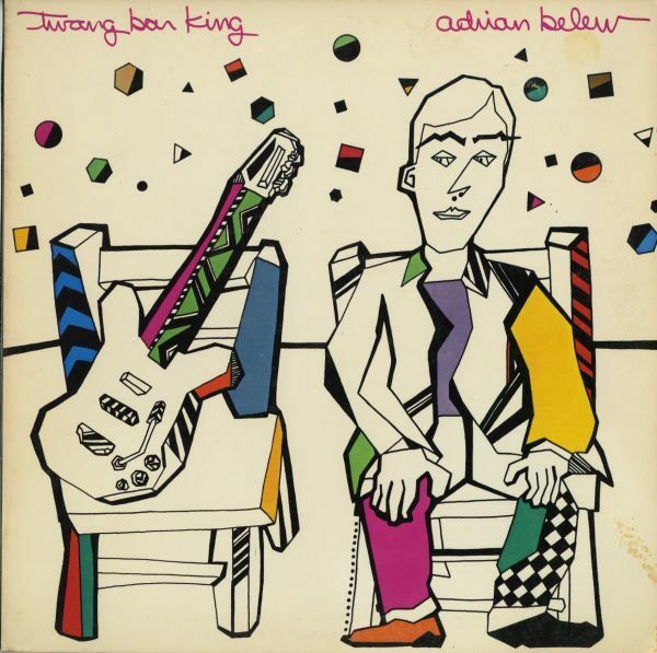 83年 USオリジナル Adrian Belew - Twang Bar King [Island - 7 90108-1] Guitar Synth - Pop SSW エイドリアン・ブリュー LP