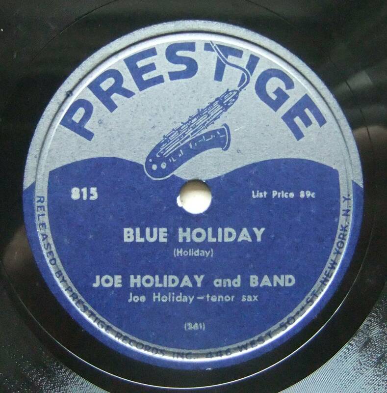 ◆ JOE HOLIDAY / Blue Holiday / I Hadn't Anyone Till You ◆ Prestige 815 (78rpm SP) ◆