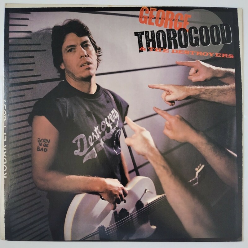 George Thorogood ＆ The destroyers Born To Be Bad米国盤1988EMI-Manhattan Records E1-46973
