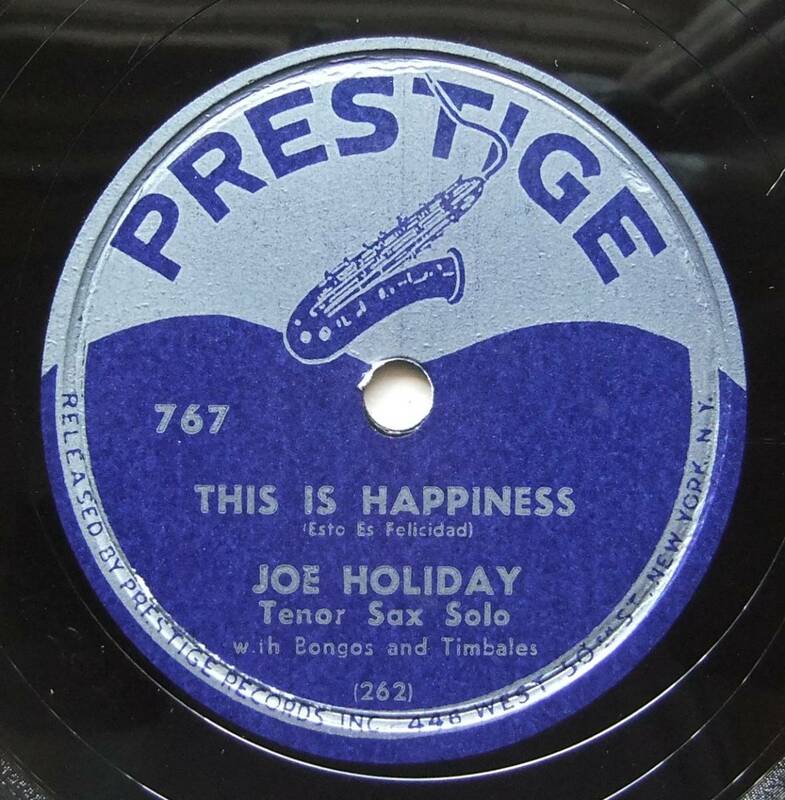 ◆ JOE HOLIDAY / This Is Happiness / Might Like A Rose ◆ Prestige 767 (78rpm SP) ◆