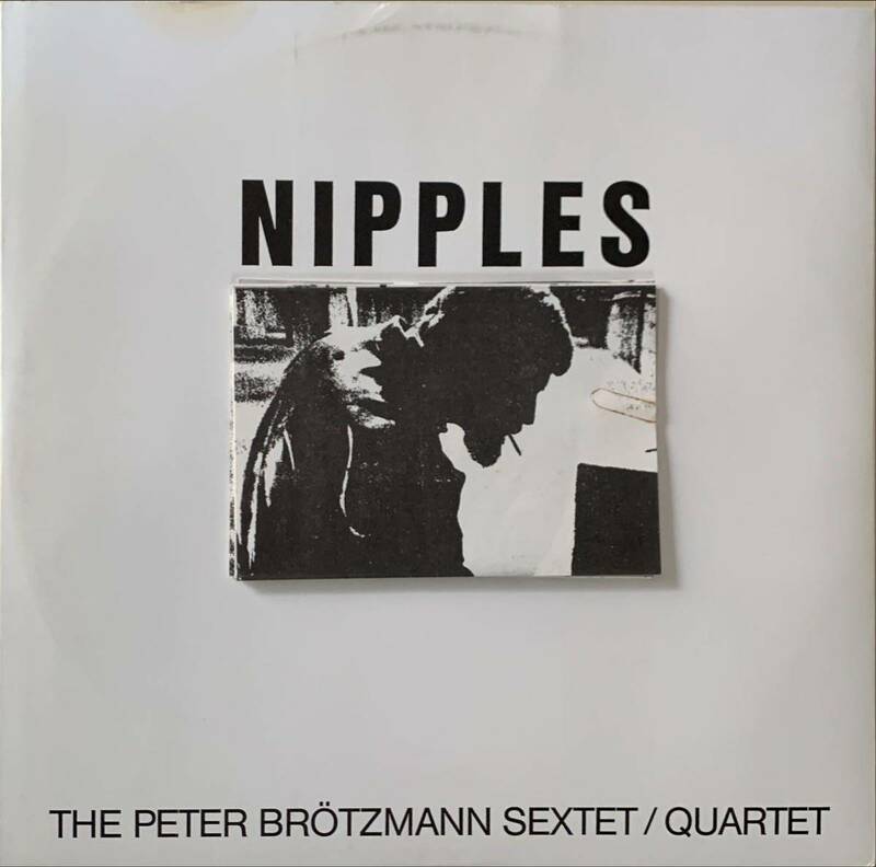 極美品 The Peter Brtzmann QuartetNipples CAL 30604