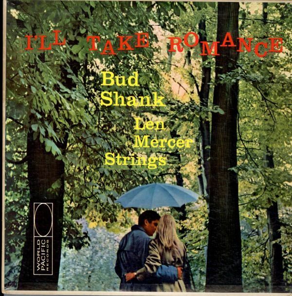 58年 USプレスLP！DG 深溝 MONO盤 Bud Shank, Len Mercer Strings / I'll Take Romance【World Pacific / WP-1251】バド・シャンク