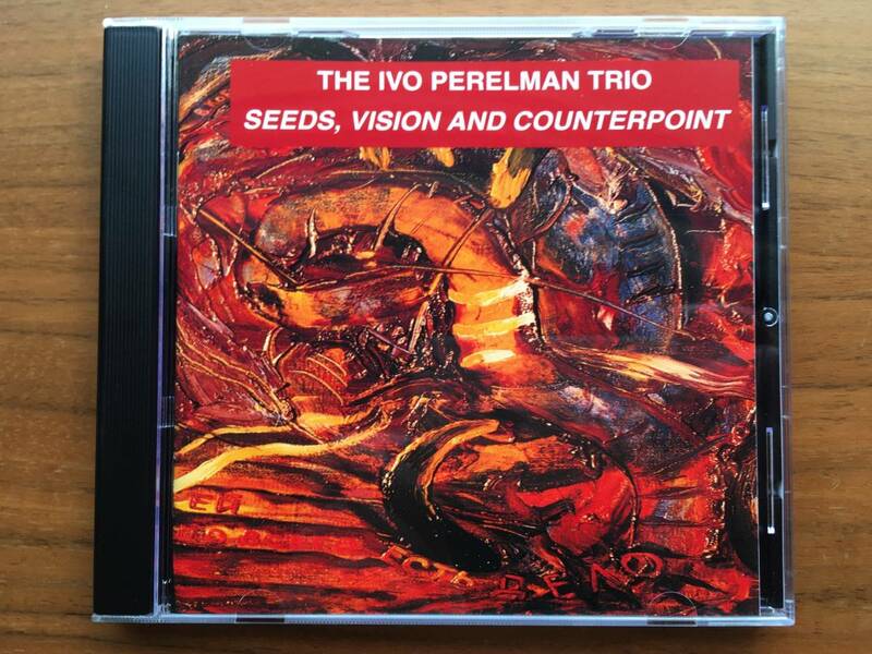 美品 The Ivo Perelman Trio SEEDS, VISION AND COUNTERPOINT CD Rocking Reel, NY. 1998 with Dominic Duval, Jay Rosen