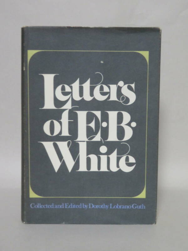 『E. B. ホワイト書簡集』D. L. Guth (ed.), Letters of E. B. White (Harper & Row 1976)