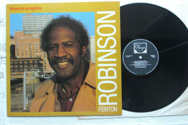 Netherlands盤LP　Fenton Robinson ／　Blues In Progress 　( Black Magic Records 9005 )★