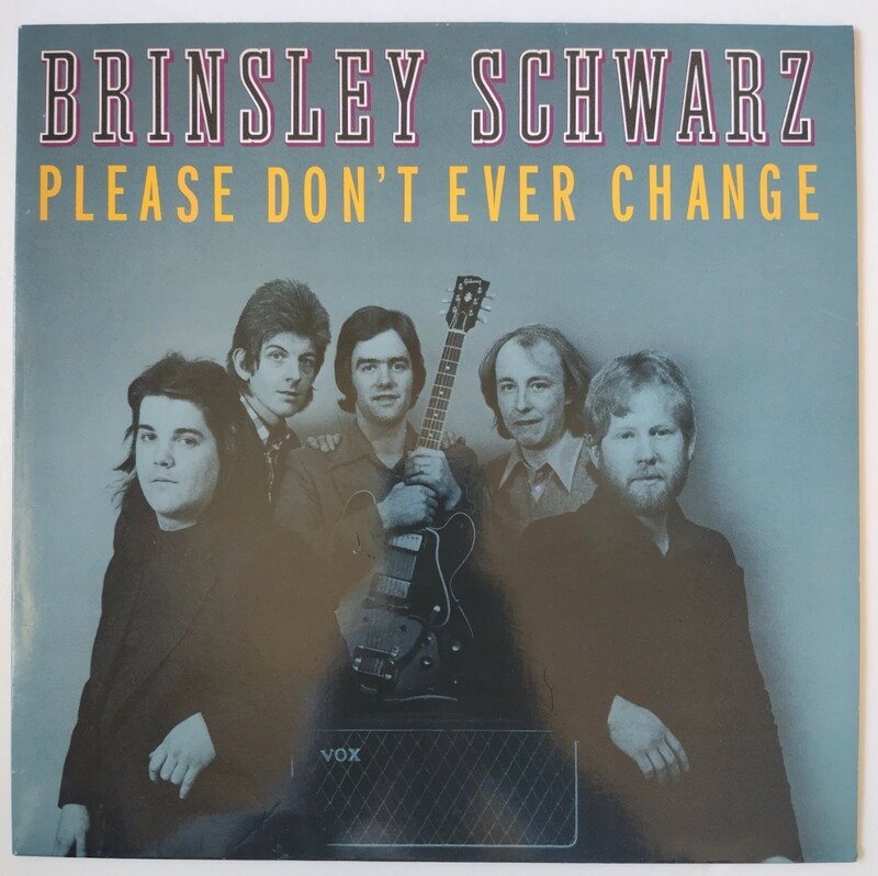 Brinsley Schwarz Please Don't Ever Change/1987年英国再発盤Edsel Records ED 237