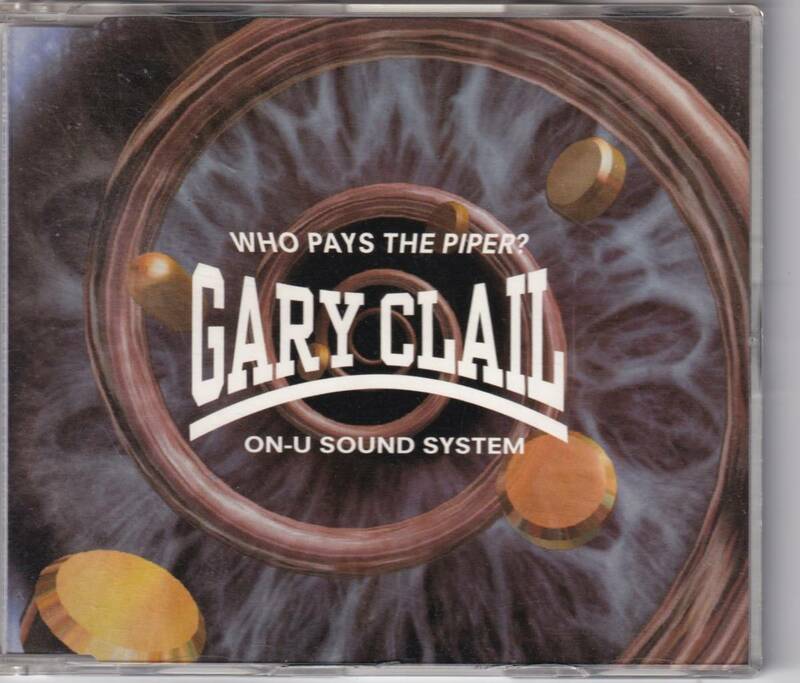 Gary Clail & On-U Sound System / Who Pays The Piper / CDEP / Perfecto / 74321 11701 2 ＊ON-U Sound エイドリアン・シャーウッド