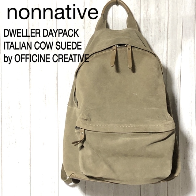 nonnative スウェード レザー リュック/ノンネイティブ DWELLER DAYPACK ITALIAN COW SUEDE by OFFICINE CREATIVE 
