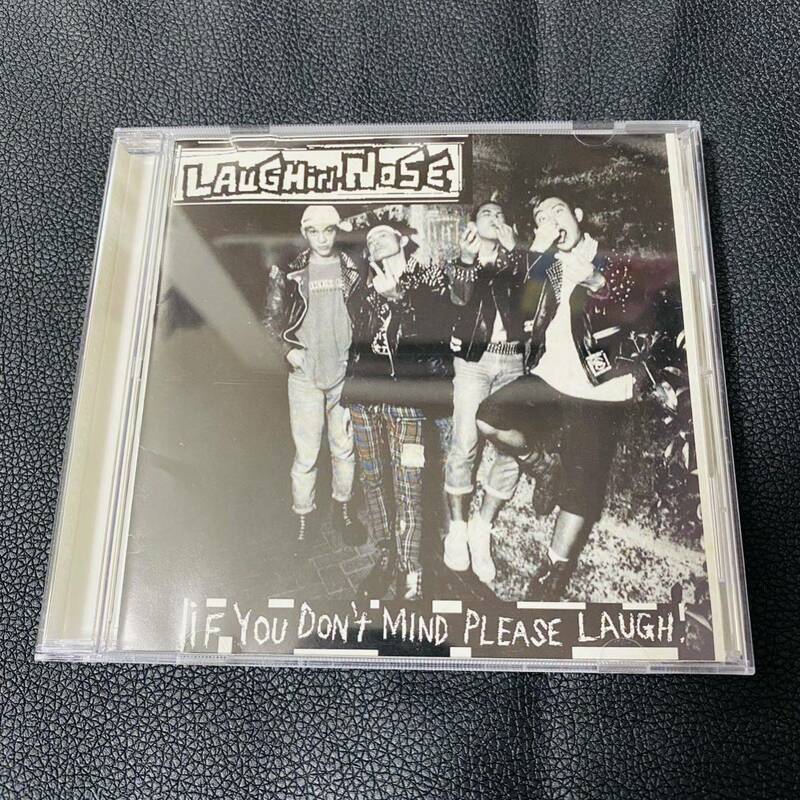 CD LAUGHIN' NOSE IF YOU DON'T MIND PLEASE LAUGH ラフィン・ノーズ