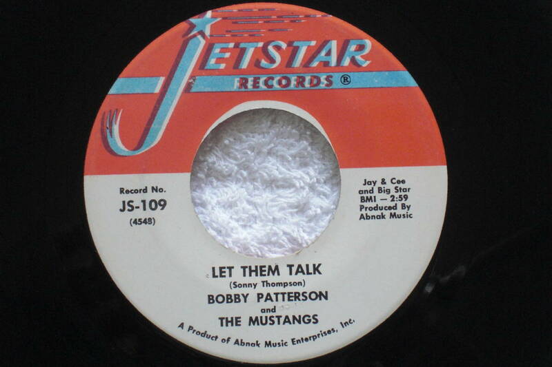 USシングル盤45’　Bobby Patterson And The Mustangs : Let Them Talk / Soul Is Our Music (Jetstar Records JS-109) Deep Soul