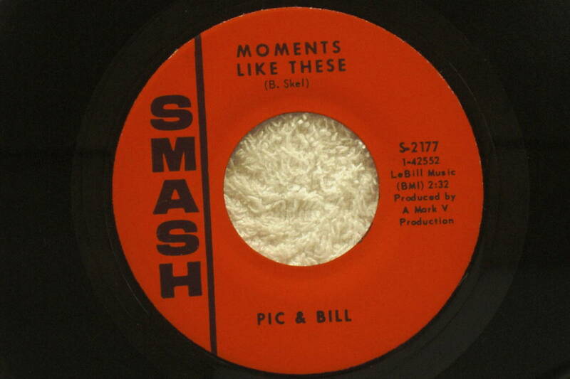 USシングル盤45’　Pic & Bill ／　Moments Like These - Love Is A Many Splendored Thing　(Smash Records S-2177)　