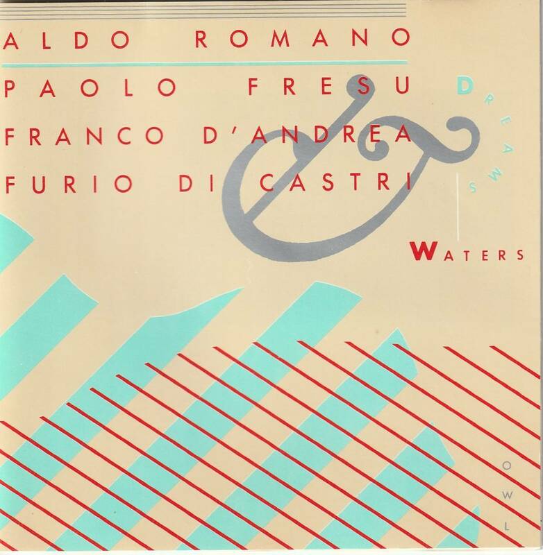 アルド・ロマーノ / Aldo Romano / Paolo Fresu / Franco D'Andrea / Furio Di Castri / Michel Graillier / Dream & Waters