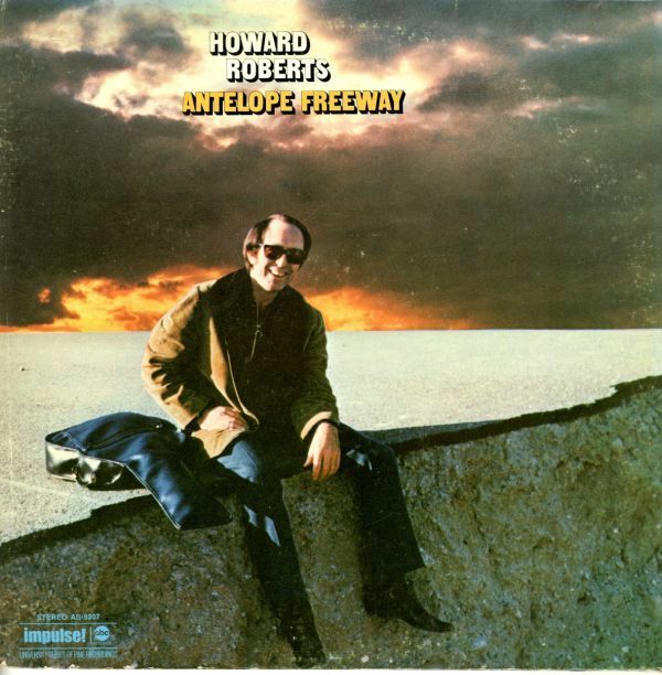 USオリジLP! Howard Roberts / Antelope Freeway 71年【Impulse! / AS-9207】Howard Roberts A TRIBE CALLED QUEST元ネタ Jazz