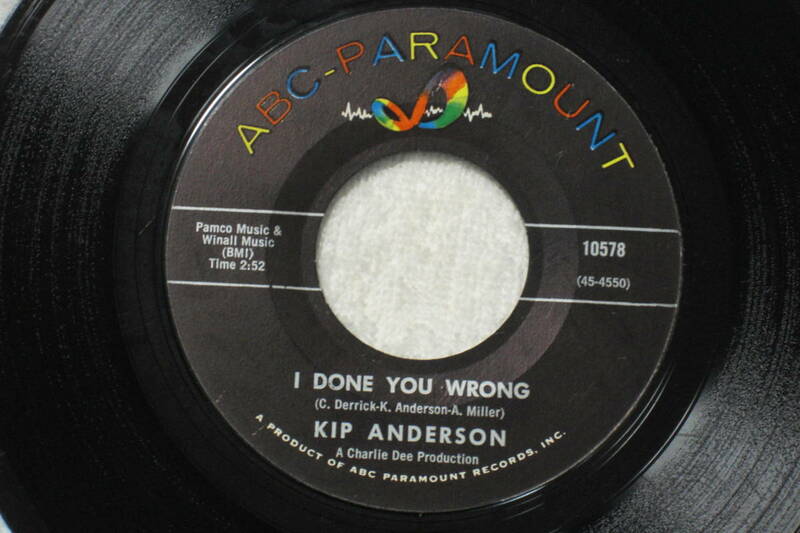 USシングル盤45’　Kip Anderson ： I Done You Wrong /　That's When The Crying Begins　　(ABC-Paramount 45-10578) A　